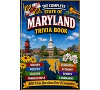 The Complete State of Maryland Trivia Book: 400 Maryland Trivia Questions Across 8 Categories