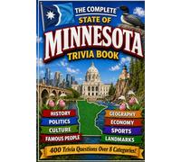 The Complete State of Minnesota Trivia Book: 400 Minnesota Trivia Questions Across 8 Categories