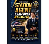 The Complete Station Agent Exam prep 2026-2027: Become a Standout Candidate with the Transit Success Blueprint