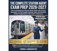 The Complete Station Agent Exam Prep 2026-2027: The Comprehensive Review Study Guide with Proven Strategies, 10 Full-Length Practice Tests, and Detailed Answer Explanations with 1000+ Flashcards