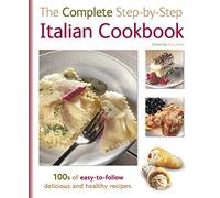 The Complete Step-By-Step Italian Cookbook