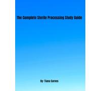 The Complete Sterile Processing Study Guide