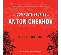 The Complete Stories of Anton Chekhov: 1882-1885