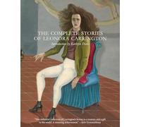 The Complete Stories of Leonora Carrington - Paperback NEW Carrington, Leo 04/04