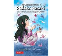 The Complete Story of Sadako Sasaki Sue DiCicco Paperback Tuttle