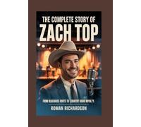The complete Story of Zach Top: From Bluegrass Roots to Country Radio Royalty