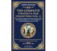 The Complete Strategy & War Collection (Vol. 1): The Art of War, The Book of Five Rings, The Prince & The Simple Sabotage Field Manual - Core ... Covert Ops (414) (Library of Alexandria)