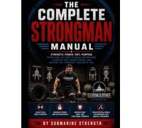 The Complete Strongman Manual (Submarine Strength)