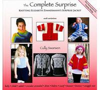 The Complete Surprise: Knitting Elizabeth Zimmermann's Surprise Jacket