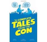 The Complete Tales From the Con