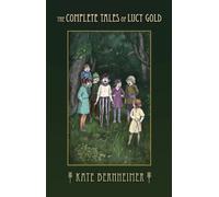 The Complete Tales of Lucy Gold