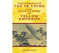 The Complete Tao Te Ching with the Four Canons of the Yellow Emperor – Simon & Schuster