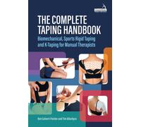 The Complete Taping Handbook : Biomechanical, sports rigid taping and k-taping for manual therapists