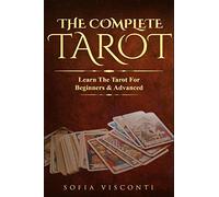 The Complete Tarot: Learn the Tarot for Beginners & Advanced (2-in-1