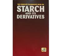The Complete Technology Book on Starch and Its Derivatives