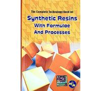 THE COMPLETE TECHNOLOGY BOOK ON SYNTHETIC RESINS WITH FORMULAE & PROCESSES