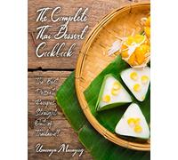 The Complete Thai Dessert Cookbook: The Best Dessert Recipes, Straight Out of Thailand!