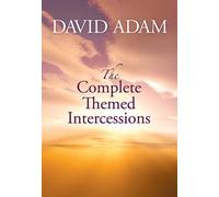 The Complete Themed Intercessions - David Adam