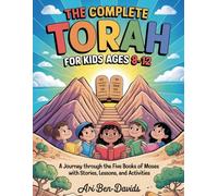The Complete Torah for Kids Ages 8-12: A Journey Through the Five Books of Moses With Stories, Lessons, and Activities