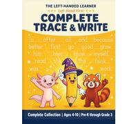 The Complete Trace and Write Workbook: Pre-K to Third Grade Sight Words, Tracing and Handwriting Activity Book for Left Handed Kids (Ages 4-10) (The Left-Handed Learner)
