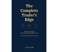 The Complete Trader's Edge: Mind, Method, Money - The Complete Trading Framework