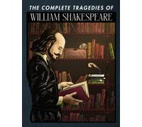The Complete Tragedies of William Shakespeare