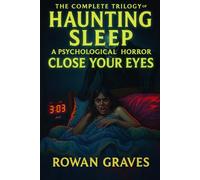The Complete Trilogy of haunting Sleep: A Psychological Horror , Close Your Eyes