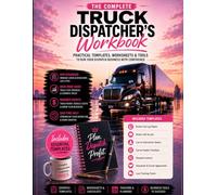 The Complete Truck Dispatchers Workbook & Templates