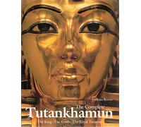 The Complete Tutankhamun: The King, the Tomb, the Royal Treasure by Reeves, C.N. (1990) Hardcover