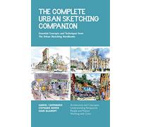 The Complete Urban Sketching Companion: Volume 10 Essential Concepts and Techniques from The Urban Sketching Handbooks--Architecture and Cityscapes, Understanding Perspective, People and Motion, Working with Color (Urban Sketching Handbooks)