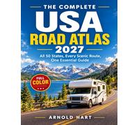 THE COMPLETE USA ROAD ATLAS 2027: All 50 States, Every Scenic Route, One Essential Guide