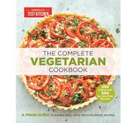 The Complete Vegetarian Cookbook: A Fresh Guide to Eating Well With 700 Foolproof Recipes (The Complete ATK Cookbook Series)