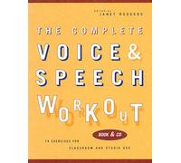 The Complete Voice and Speech Workout: 75 Exercises for Classroom and Studio Use (Applause Books)