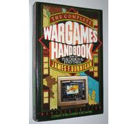 The Complete Wargames Handbook: How to Play, Design and Find Them