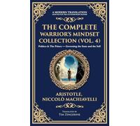 The Complete Warrior's Mindset Collection (Vol. 4): Politics & The Prince - Governing the State and the Self (Deluxe Hardbound Edition) (425) (Library of Alexandria)
