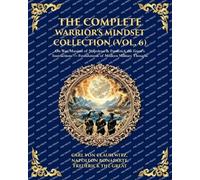 The Complete Warrior's Mindset Collection (Vol. 6): On War, Maxims of Napoleon & Frederick the Great's Instructions - Foundations of Modern Military Thought: 427 (Library of Alexandria)
