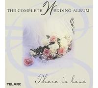 The Complete Wedding Album: There Is Love by Various Artists (1998-05-03)