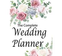 The Complete Wedding Planner: Funny Wedding Planner Book Budget, Timeline, Checklists, Guest List, Table For The Bride To Be (The Wedding Planner)
