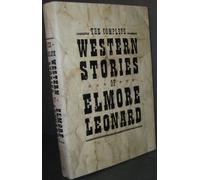 The Complete Western Stories of Elmore Leonard