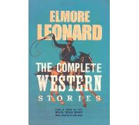 The Complete Western Stories: Written by Elmore Leonard, 2007 Edition, (New Ed) Publisher: W&N [Paperback]