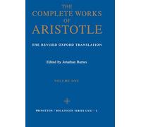 The Complete Works of Aristotle: Revised Oxford Translation: Volume One: The Revised Oxford Translation: 96 (Bollingen Series)