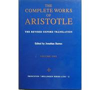 The Complete Works of Aristotle Volume One : The Revised Oxford Translation