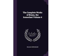 The Complete Works of Brann, the Iconoclast (Volume 4)