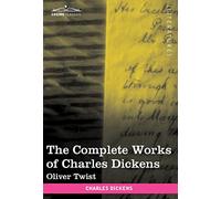 The Complete Works of Charles Dickens (in 30 Volumes, Illustrated): Oliver Twist