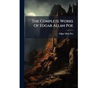 The Complete Works Of Edgar Allan Poe