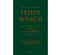 The Complete Works of Evelyn Waugh: A Little Learning: Volume 19