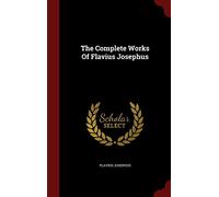 The Complete Works Of Flavius Josephus