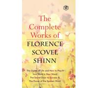 The Complete Works of Florence Scovel Shinn