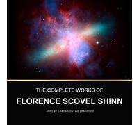 The Complete Works of Florence Scovel Shinn