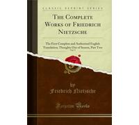 The Complete Works of Friedrich Nietzsche, Vol. 5: The First Complete and Authorised English Translation; Thoughts Out of Season, Part Two (Classic Reprint)